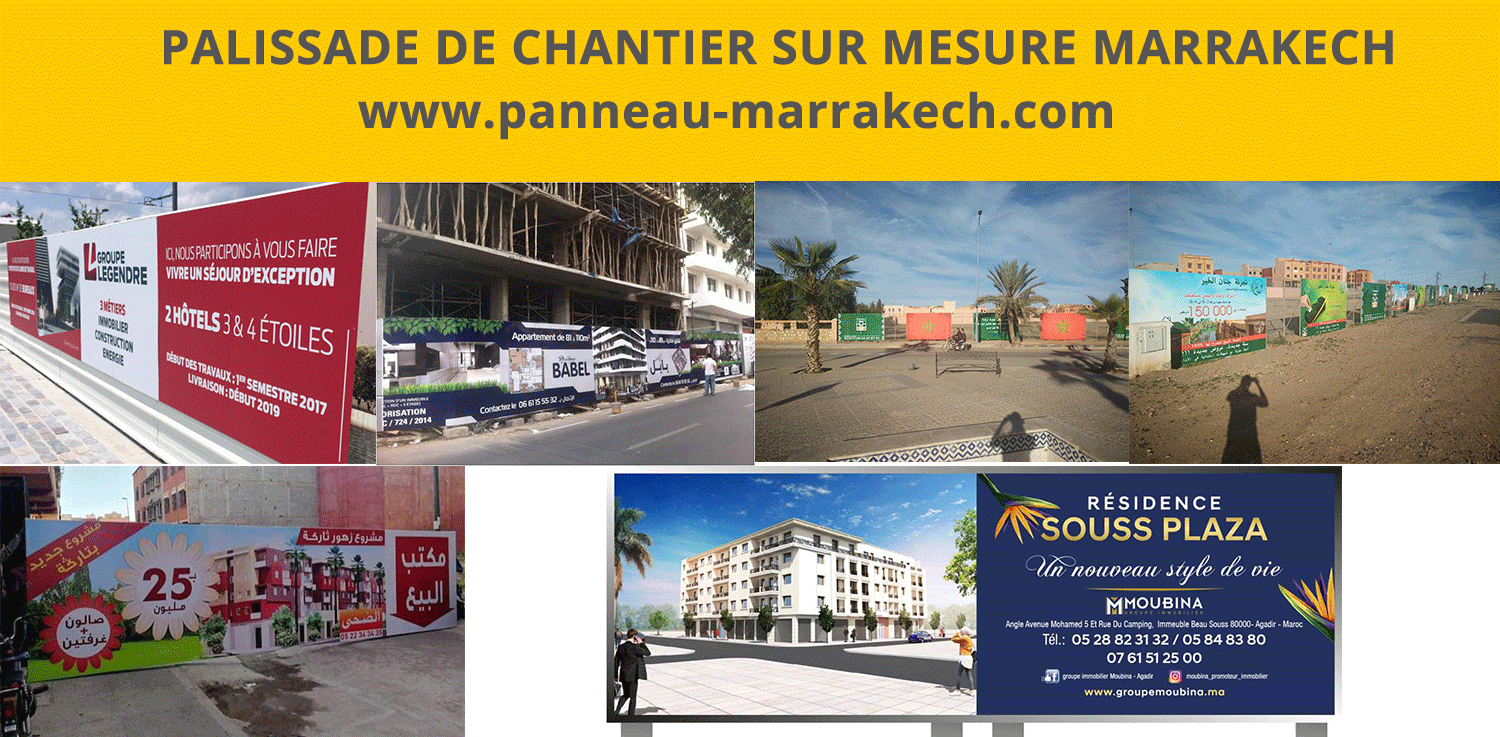 Palissade De Chantier Immobilier Marrakech Maroc beni mellal, kelaa sraghna, Ben guerir, Chichaoua, Safi et Essaouira